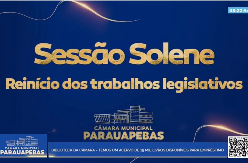  Ao vivo – Sessão Solene de reabertura dos trabalhos legislativos 2023 da Câmara Municipal de Parauapebas