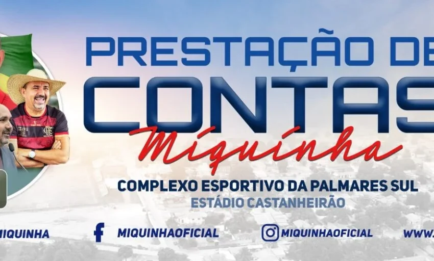  Vereador Miquinha se prepara para a sua 11ª Prestação de Contas