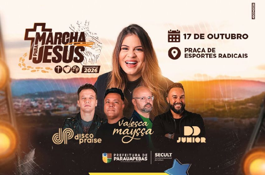 Marcha para Jesus em Parauapebas confirma shows de Valesca Mayssa, DD Junior e Discopraise