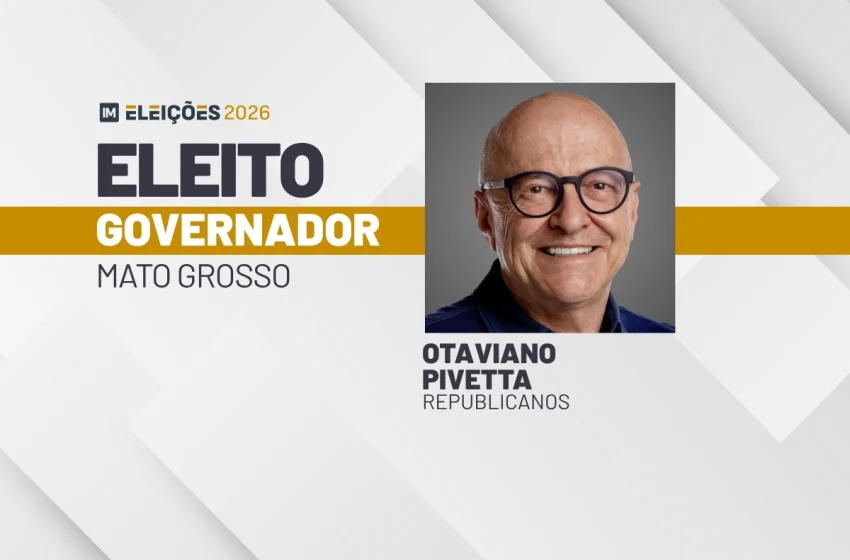Otaviano Pivetta vence disputa ao governo de Mato Grosso logo no primeiro turno de 2026